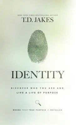 Identité : Découvrez qui vous êtes et vivez une vie qui vous ressemble - Identity: Discover Who You Are and Live a Life of Purpose