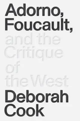 Adorno, Foucault et la critique de l'Occident - Adorno, Foucault and the Critique of the West