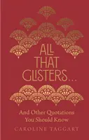 Tout ce qui brille.. : Et autres citations à connaître - All That Glisters . . .: And Other Quotations You Should Know