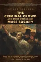 La foule criminelle et autres écrits sur la société de masse - The Criminal Crowd and Other Writings on Mass Society