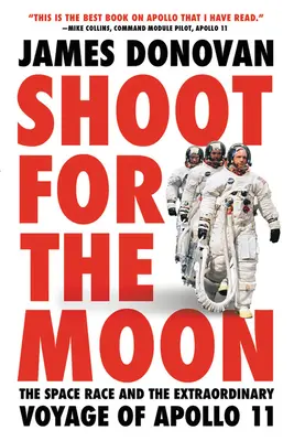 Tirer sur la Lune : La course à l'espace et le voyage extraordinaire d'Apollo 11 - Shoot for the Moon: The Space Race and the Extraordinary Voyage of Apollo 11