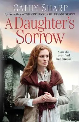 Le chagrin d'une fille (Les filles de l'Est, Livre 1) - A Daughter's Sorrow (East End Daughters, Book 1)