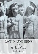 Latin Unseens pour le niveau A - Latin Unseens for A Level