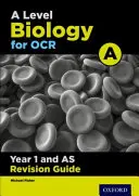 Biologie de niveau A pour l'OCR A Guide de révision pour l'année 1 et l'AS - A Level Biology for OCR A Year 1 and AS Revision Guide