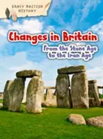 Changements en Grande-Bretagne de l'âge de pierre à l'âge de fer - Changes in Britain from the Stone Age to the Iron Age