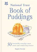 National Trust Book of Puddings - 50 délices sucrés irrésistiblement nostalgiques et des classiques réconfortants - National Trust Book of Puddings - 50 irresistibly nostalgic sweet treats and comforting classics