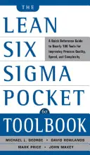 Le livre d'outils de poche Lean Six SIGMA : Un guide de référence rapide pour près de 100 outils d'amélioration de la qualité et de la rapidité - The Lean Six SIGMA Pocket Toolbook: A Quick Reference Guide to Nearly 100 Tools for Improving Quality and Speed