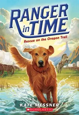 Sauvetage sur la piste de l'Oregon (Ranger in Time #1), 1 - Rescue on the Oregon Trail (Ranger in Time #1), 1