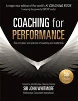 Coaching for Performance : Les principes et la pratique du coaching et du leadership - Coaching for Performance: The Principles and Practice of Coaching and Leadership