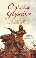 Owain Glyndwr : L'histoire du dernier prince de Galles - Owain Glyndwr: The Story of the Last Prince of Wales