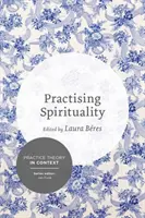 Pratiquer la spiritualité : Réflexions sur la recherche de sens dans des contextes personnels et professionnels - Practising Spirituality: Reflections on Meaning-Making in Personal and Professional Contexts