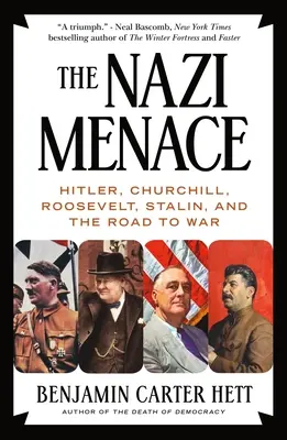 La menace nazie : Hitler, Churchill, Roosevelt, Staline et le chemin de la guerre - The Nazi Menace: Hitler, Churchill, Roosevelt, Stalin, and the Road to War