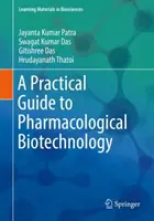 Guide pratique de la biotechnologie pharmacologique - A Practical Guide to Pharmacological Biotechnology