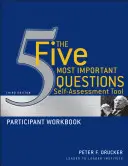 Les cinq questions les plus importantes - Outil d'auto-évaluation : Manuel du participant - The Five Most Important Questions Self Assessment Tool: Participant Workbook