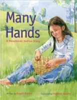 Les mains en l'air : Une histoire des Indiens Penobscot - Many Hands: A Penobscot Indian Story