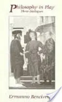 La philosophie en jeu - Trois dialogues - Philosophy in Play - Three Dialogues