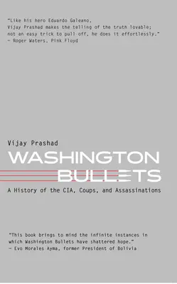 Washington Bullets : Une histoire de la CIA, des coups d'État et des assassinats - Washington Bullets: A History of the Cia, Coups, and Assassinations