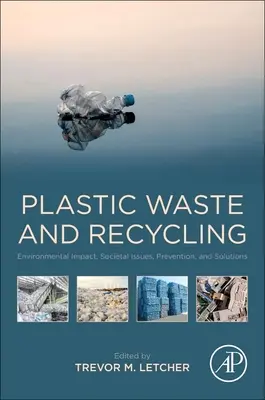 Déchets plastiques et recyclage : Impact environnemental, questions sociétales, prévention et solutions - Plastic Waste and Recycling: Environmental Impact, Societal Issues, Prevention, and Solutions
