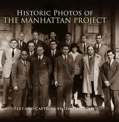 Photos historiques du projet Manhattan - Historic Photos of the Manhattan Project