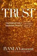 Confiance - Maîtriser les 4 confiances essentielles : La confiance en Dieu, la confiance en soi, la confiance dans les autres, la confiance dans la vie - Trust - Mastering the 4 Essential Trusts: Trust in God, Trust in Yourself, Trust in Others, Trust in Life