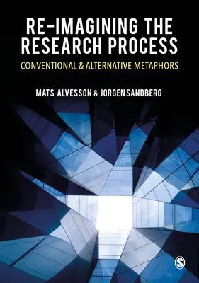 Réimaginer le processus de recherche : Métaphores conventionnelles et alternatives - Re-Imagining the Research Process: Conventional and Alternative Metaphors