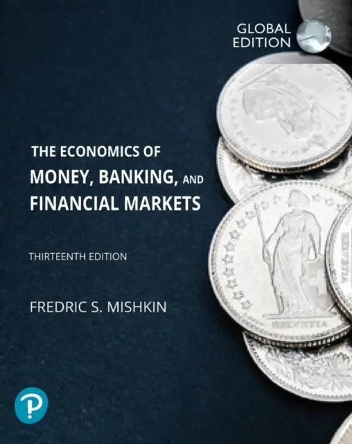 Économie de la monnaie, des banques et des marchés financiers, édition mondiale - Economics of Money, Banking and Financial Markets, Global Edition