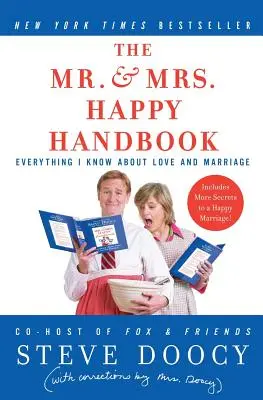 Le manuel du bonheur de M. et Mme : Tout ce que je sais sur l'amour et le mariage (avec des corrections de Mme Doocy) - The Mr. & Mrs. Happy Handbook: Everything I Know about Love and Marriage (with Corrections by Mrs. Doocy)