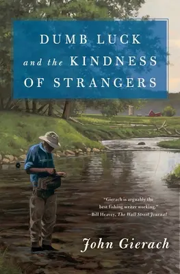 La chance et la gentillesse des étrangers - Dumb Luck and the Kindness of Strangers