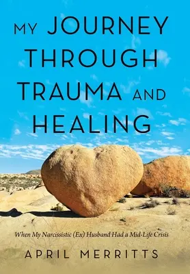 Mon voyage à travers le traumatisme et la guérison : Quand mon (ex) mari narcissique a eu une crise de la quarantaine - My Journey Through Trauma and Healing: When My Narcissistic (Ex) Husband Had a Mid-Life Crisis