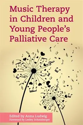 La musicothérapie dans les soins palliatifs des enfants et des adolescents - Music Therapy in Children and Young People's Palliative Care