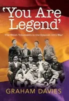 Vous êtes une légende : Les volontaires gallois dans la guerre civile espagnole - 'You Are Legend': The Welsh Volunteers in the Spanish Civil War