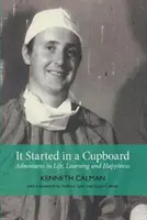 It Started in a Cupboard - Aventures dans la vie, l'apprentissage et le bonheur - It Started in a Cupboard - Adventures in Life, Learning and Happiness