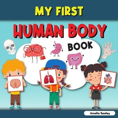 Mon premier livre sur le corps humain : Mon premier livre sur le corps humain pour les enfants, Mon premier livre sur les parties du corps humain pour les enfants - My First Human Body Book: Toddler Human Body, My First Human Body Parts Book for Kids