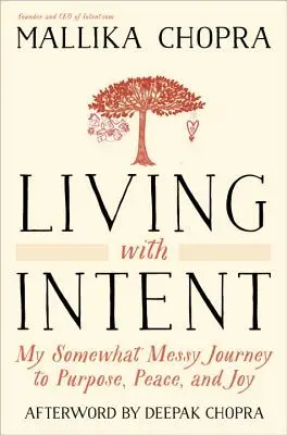 Vivre avec intention : Mon voyage quelque peu désordonné vers le but, la paix et la joie - Living with Intent: My Somewhat Messy Journey to Purpose, Peace, and Joy