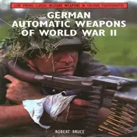 Armes automatiques allemandes de la Seconde Guerre mondiale - German Automatic Weapons of World War II