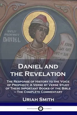 Daniel et l'Apocalypse : La réponse de l'histoire à la voix de la prophétie ; une étude verset par verset de ces livres importants de la Bible - Le catéchisme de Baltimore. - Daniel and the Revelation: The Response of History to the Voice of Prophecy; A Verse by Verse Study of These Important Books of the Bible - The C