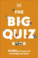 Big Quiz Book - 10 000 questions étonnantes de culture générale - Big Quiz Book - 10,000 amazing general knowledge questions