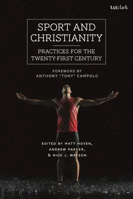 Sport et christianisme : Pratiques pour le XXIe siècle - Sport and Christianity: Practices for the Twenty-First Century