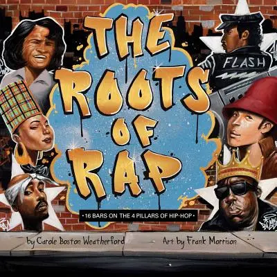 Les racines du rap : 16 mesures sur les 4 piliers du hip-hop - The Roots of Rap: 16 Bars on the 4 Pillars of Hip-Hop