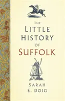 La petite histoire du Suffolk - The Little History of Suffolk