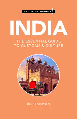 Inde - Culture Smart !, 109 : Le guide essentiel des coutumes et de la culture - India - Culture Smart!, 109: The Essential Guide to Customs & Culture