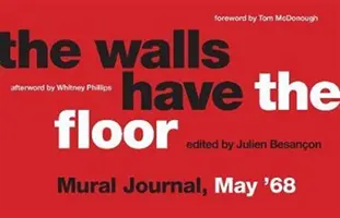 Les murs ont la parole : Mural Journal, mai 68 - The Walls Have the Floor: Mural Journal, May '68