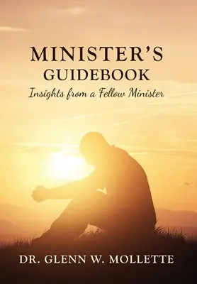 Guide à l'usage des ministres - réflexions d'un collègue ministre - Minister's Guidebook Insights from a Fellow Minister