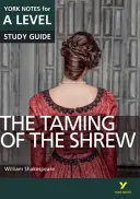 La Mégère apprivoisée : York Notes for A-level - tout ce dont vous avez besoin pour rattraper votre retard, étudier et vous préparer aux évaluations de 2021 et aux examens de 2022 - Taming of the Shrew: York Notes for A-level - everything you need to catch up, study and prepare for 2021 assessments and 2022 exams