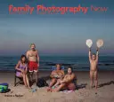 La photographie de famille maintenant - Family Photography Now