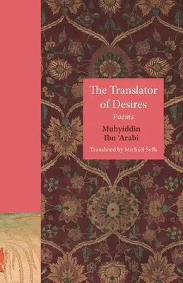 Le traducteur des désirs : Poèmes - The Translator of Desires: Poems