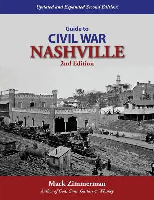 Guide de la guerre civile à Nashville (2e édition) - Guide to Civil War Nashville (2nd Edition)