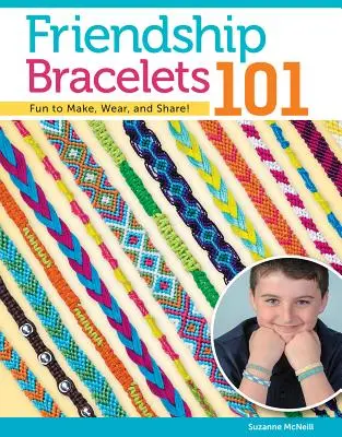 Bracelets de l'amitié 101 : Amusant à faire, à porter et à partager ! - Friendship Bracelets 101: Fun to Make, Wear, and Share!