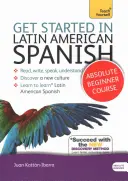 Cours d'espagnol latino-américain pour débutants absolus - (Livre et support audio) - Get Started in Latin American Spanish Absolute Beginner Course - (Book and audio support)