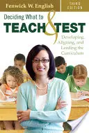 Décider quoi enseigner et tester : Développer, aligner et diriger le curriculum - Deciding What to Teach & Test: Developing, Aligning, and Leading the Curriculum
